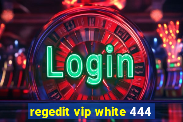 regedit vip white 444